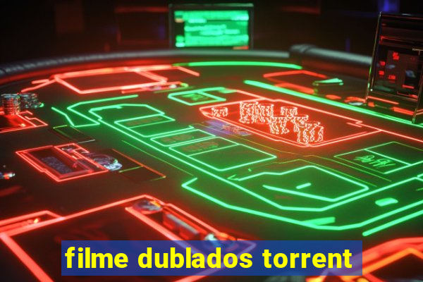 filme dublados torrent